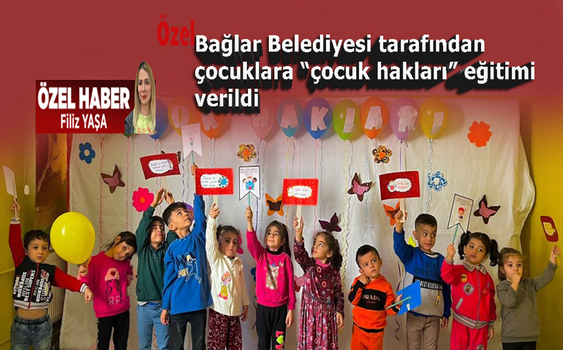 Bağlar Belediyesi’nden çocuklara “çocuk hakları” eğitimi