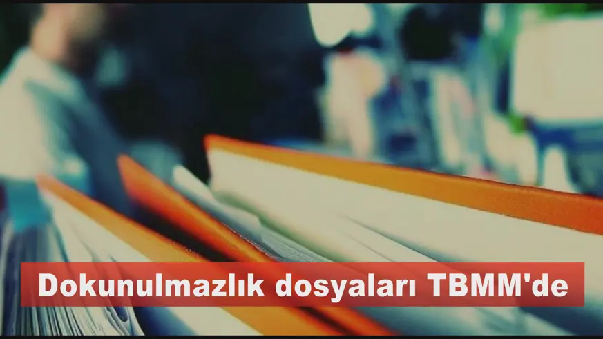 Dokunulmazlık dosyaları TBMM'de