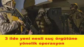 3 ilde yeni nesli suç örgütüne yönelik operasyon