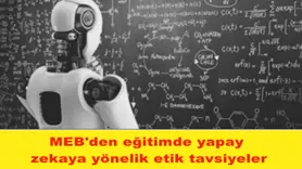 MEB'den eğitimde yapay zekaya yönelik etik tavsiyeler