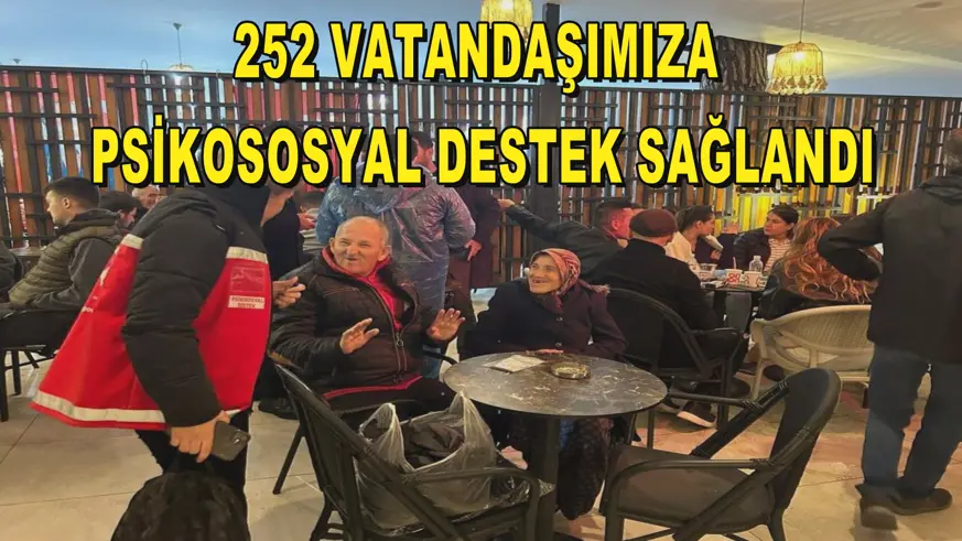 252 VATANDAŞIMIZA  PSİKOSOSYAL DESTEK SAĞLANDI