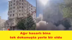 Ağır hasarlı bina tek dokunuşta yerle bir oldu