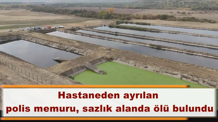 Polis memuru, sazlık alanda ölü bulundu