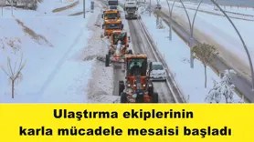 Ulaştırma ekiplerinin  karla mücadele mesaisi başladı