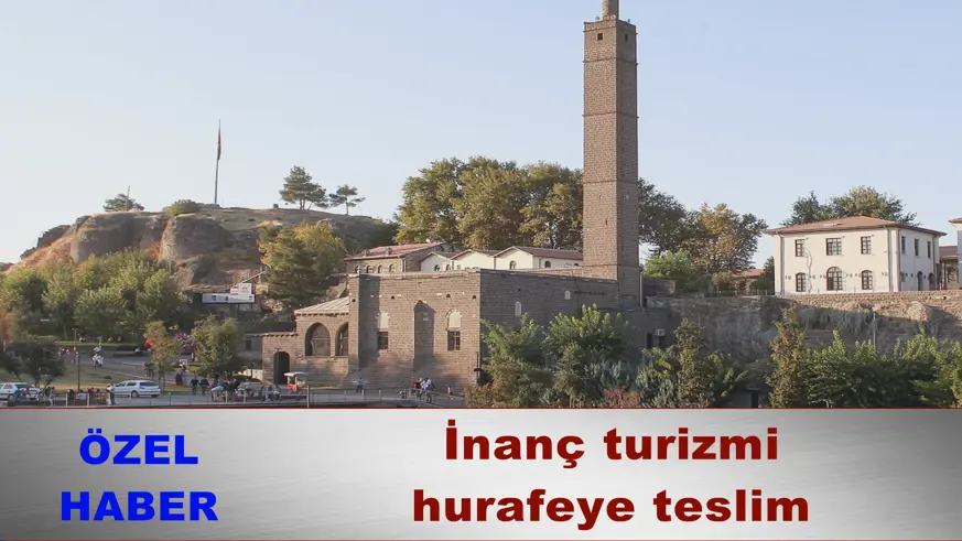 İnanç turizmi  hurafeye teslim 