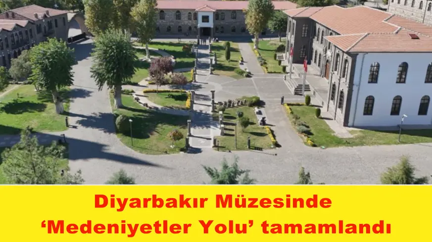 Diyarbakır Müzesinde  ‘Medeniyetler Yolu’ tamamlandı