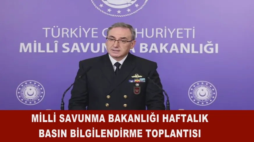 Milli Savunma Bakanlığı haftalık basın bilgilendirme toplantısı