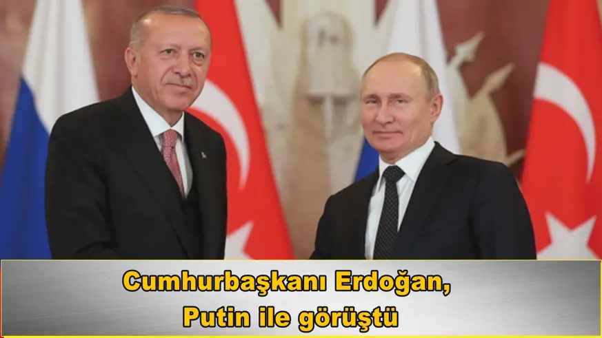 Cumhurbaşkanı Erdoğan,  Putin ile görüştü