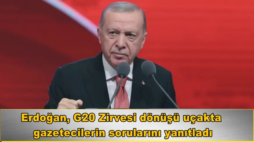 Erdoğan, gazetecilerin sorularını yanıtladı