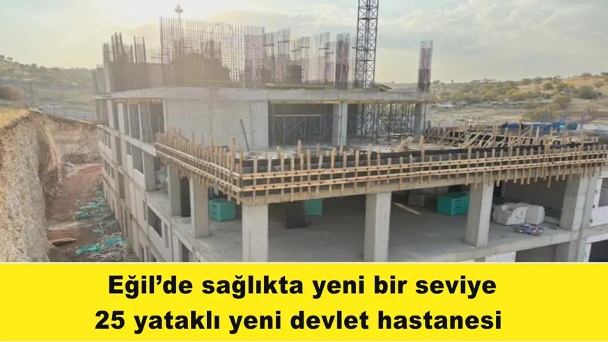 Eğil’de sağlıkta yeni bir seviye