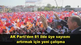AK Parti'den 81 ilde üye sayısını artırmak için yeni çalışma