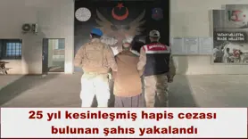 25 yıl kesinleşmiş hapis cezası  bulunan şahıs yakalandı