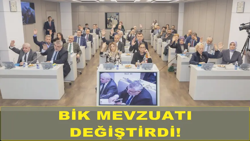 BİK MEVZUATI DEĞİŞTİRDİ!