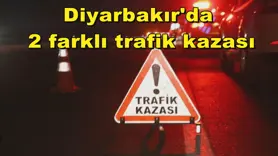 Diyarbakır'da  2 farklı trafik kazası