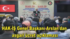 HAK-İŞ Genel Başkanı Arslan'dan asgari ücret açıklaması