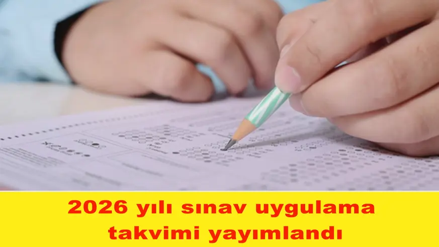 2026 yılı sınav uygulama  takvimi yayımlandı