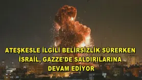 Ateşkesle ilgili belirsizlik