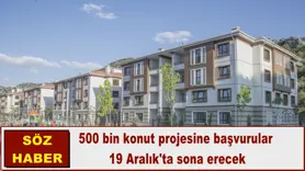 500 bin konut projesine başvurular  19 Aralık'ta sona erecek