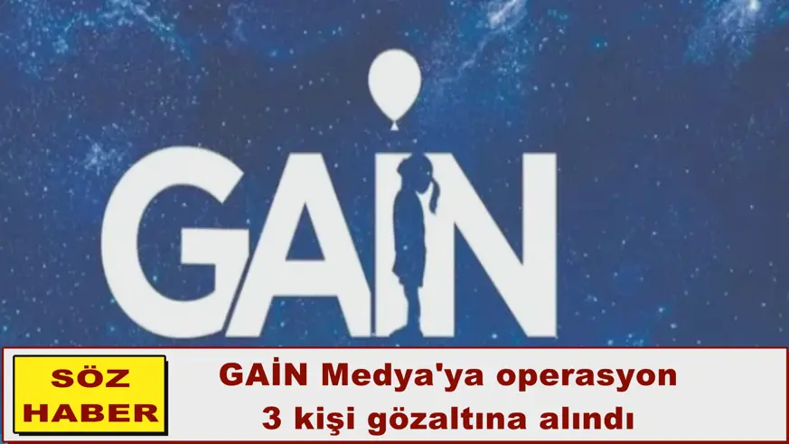GAİN Medya'ya operasyon
