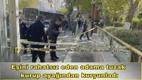 Eşini rahatsız eden adama tuzak kurdu