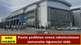 Pasta yedikten sonra rahatsızlanan  üniversite öğrencisi öldü