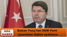 Bakan Tunç'tan DEM Parti  ziyaretine ilişkin açıklama