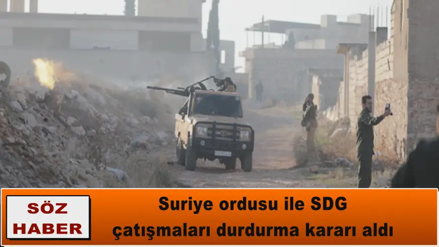 Suriye ordusu ile SDG çatışmaları durdurma kararı aldı