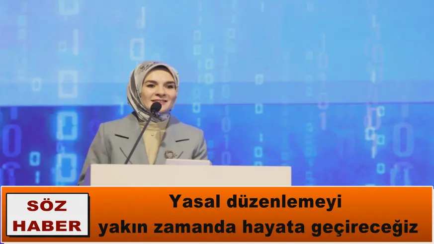 Yasal düzenlemeyi  yakın zamanda hayata geçireceğiz