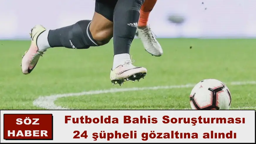 Futbolda Bahis Soruşturması