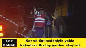 Kar ve tipi nedeniyle yolda  kalanlara Kızılay yardım ulaştırdı