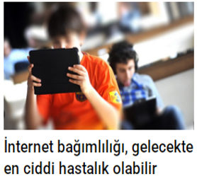 İnternet bağımlılığı, gelecekte en ciddi hastalık olabilir