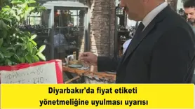 Diyarbakır'da fiyat etiketi yönetmeliğine uyulması uyarısı