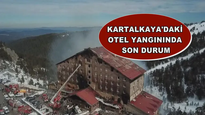 Kartalkaya'daki otel yangınında son durum