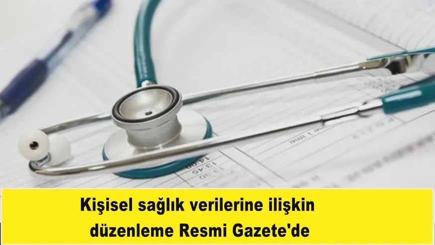 Kişisel sağlık verilerine ilişkin  düzenleme Resmi Gazete'de