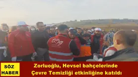Zorluoğlu, Hevsel bahçelerinde  Çevre Temizliği etkinliğine katıldı