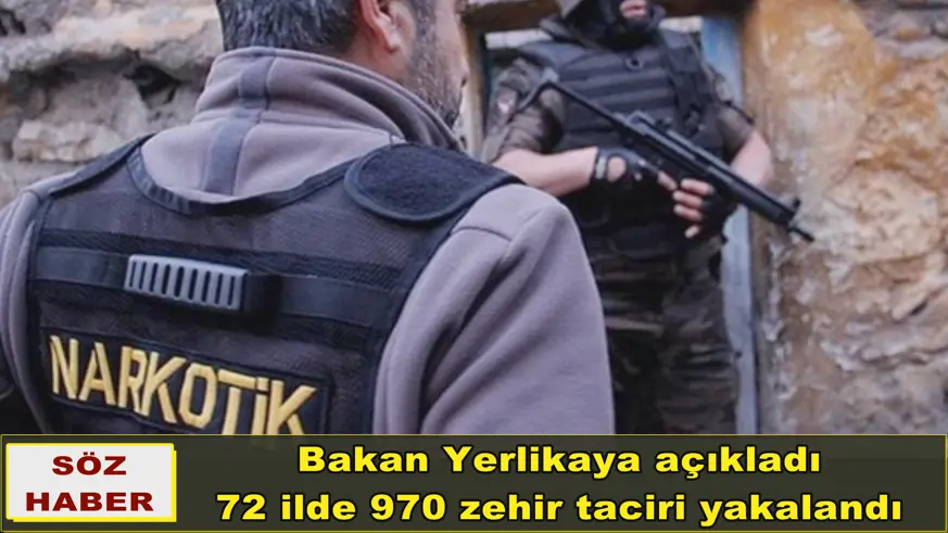72 ilde 970 zehir taciri yakalandı