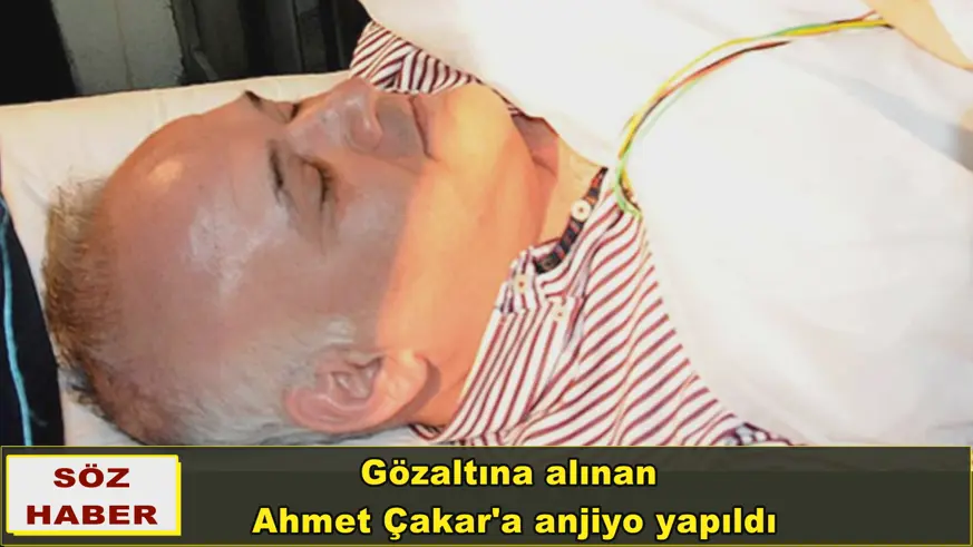 Ahmet Çakar'a anjiyo yapıldı