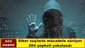204 şüpheli yakalandı