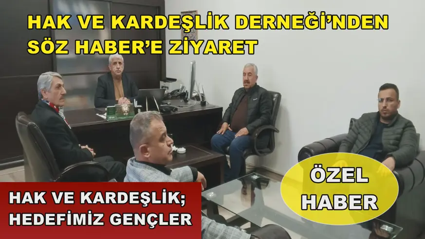 Hak ve Kardeşlik Derneği’nden Söz Haber’e ziyaret