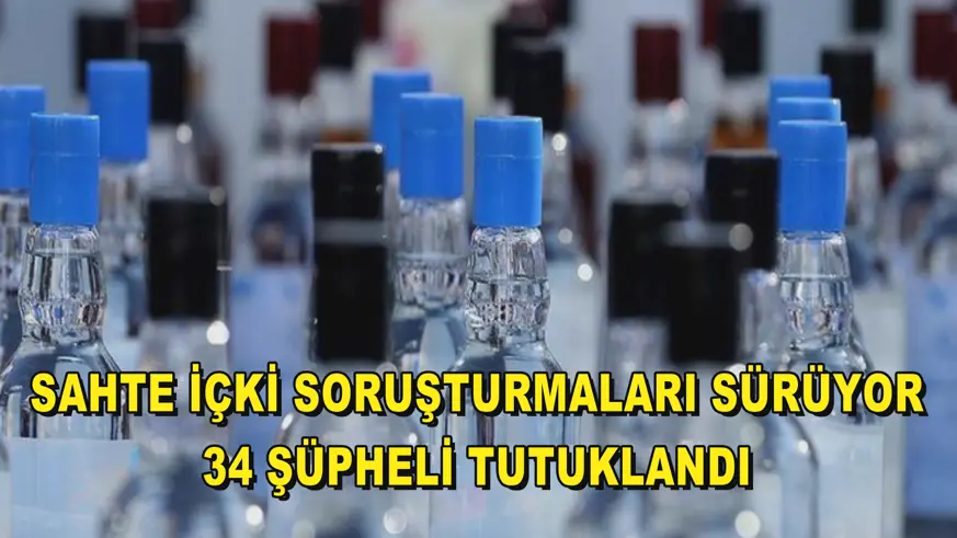 Sahte içki soruşturmaları
