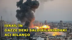 İsrail'in Gazze'deki saldırılarındaki acı bilanço