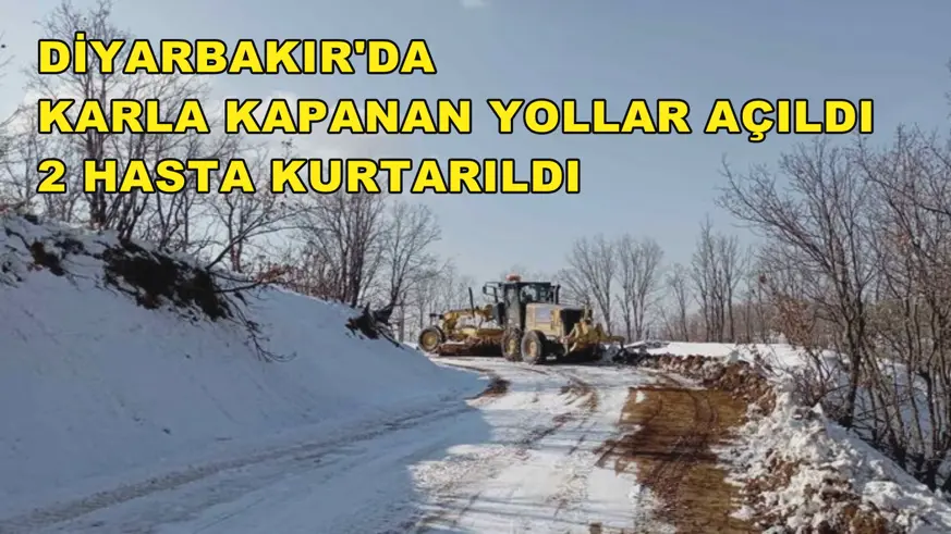 Diyarbakır'da karla kapanan yollar açıldı, 2 hasta kurtarıldı