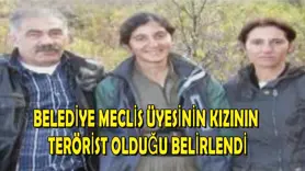 Belediye meclis üyesinin kızının terörist olduğu belirlendi
