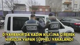 Diyarbakır'da kadın kılığına girerek hırsızlık yapan şüpheli yakalandı