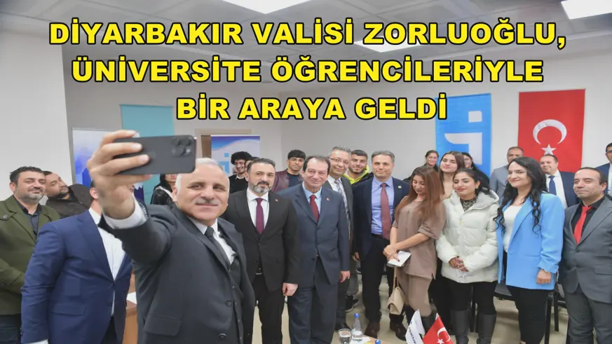 Diyarbakır Valisi Zorluoğlu, üniversite öğrencileriyle bir araya geldi