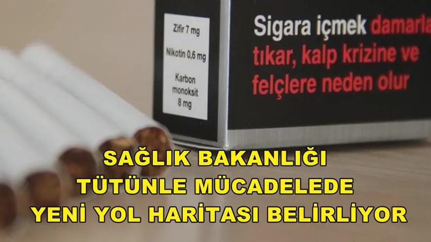 Sağlık Bakanlığı tütünle mücadelede yeni yol haritası belirliyor