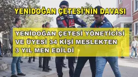 Yenidoğan Çetesi yöneticisi ve üyesi 34 kişi meslekten 3 yıl men edildi