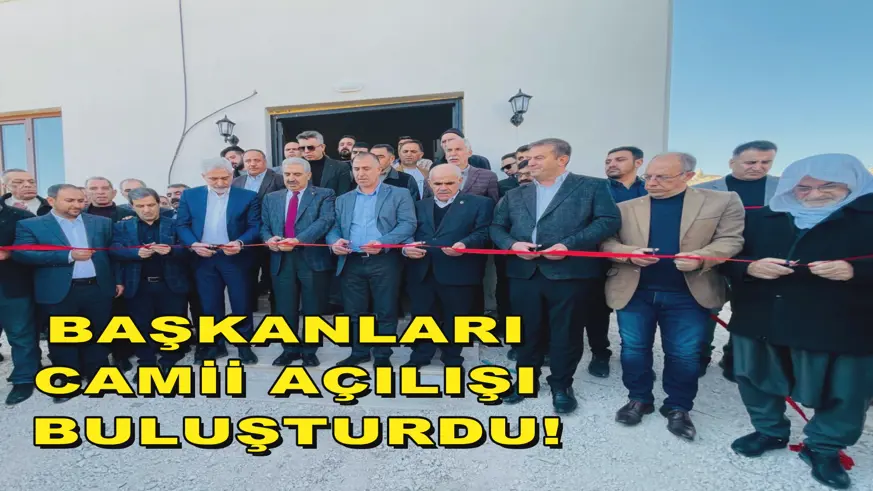 Başkanları camii açılışı buluşturdu!