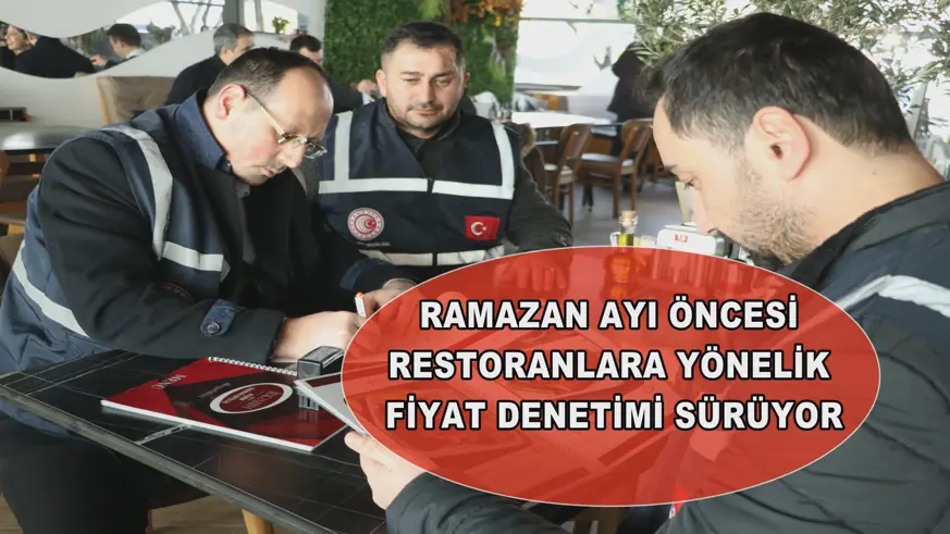Ramazan ayı öncesi restoranlara yönelik fiyat denetimi sürüyor