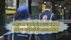 Stokçulara ve fahiş fiyat uygulayanlara göz açtırılmayacak